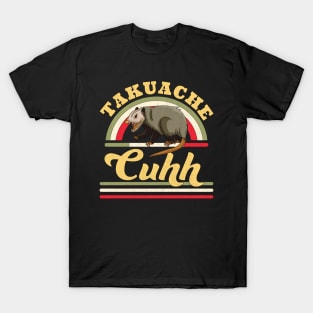 Takuache Cuhh Cuh Opossum Funny Mexican Trokiando Cuh! T-Shirt